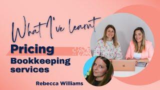 What I've learned about pricing BOOKKEEPING services from Jo Wood and Zoe Whitman (Rebecca Williams)