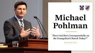 Michael Pohlman | "Does God Rest Consequentially on the Evangelical Church Today?"