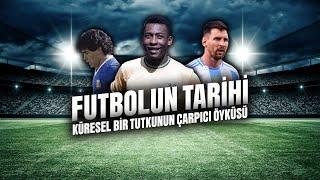 Futbol: Küresel Bir Tutkunun Çarpıcı Hikâyesi