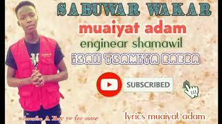 sabuwar wakar muaiyat adam a Boy tv