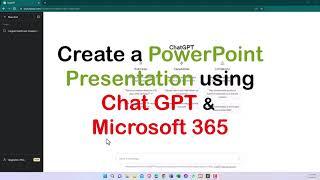 Create a PowerPoint Presentation using Chat GPT &  Microsoft 365