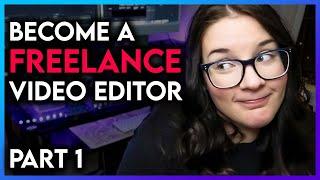 Become a Freelancer Video Editor in 2023 | Q1: starting from scratch!