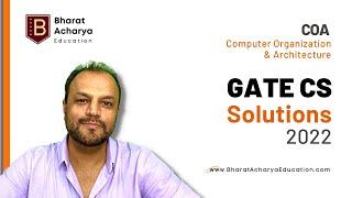 GATE CS 2022 Solutions | COA | Computer Organisation & Architecture | Bharat Acharya Education