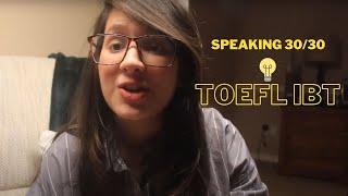 HOW I SCORED 30/30 ON THE TOEFL SPEAKING SECTION - Master Q1 & Q2 under 5 minutes.