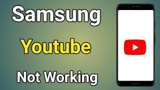 Samsung Youtube Problem | Samsung Mobile Me Youtube Nahi Chal Raha Hai