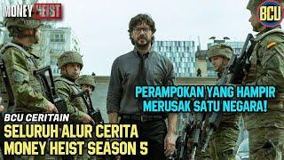 PERAMPOKAN YANG HAMPIR MERUSAK SATU NEGARA | RECAP ALUR CERITA MONEY HEIST PART 5 (LA CASA DE PAPEL)