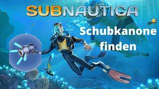 Subnautica - Schubkanone finden