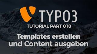 TYPO3 Tutorial #010 - Mit verschiedenen Templates arbeiten und Content von TYPO3 ausgeben