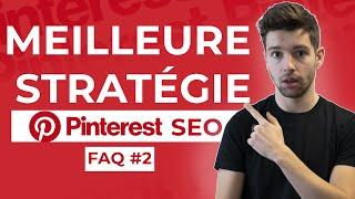 Quelle est la stratégie organique Pinterest la plus efficace en 2024 ? - FAQ