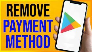 How to Remove Payment Method on Google Play WITHOUT Credit Card (2024)