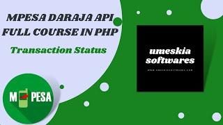 10. Transaction Status - LIPA NA MPESA DARAJA API FULL COURSE IN PHP