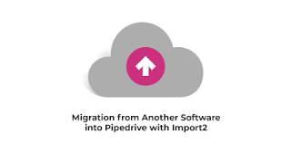 How to Import Data from Another Software into Pipedrive with Import2