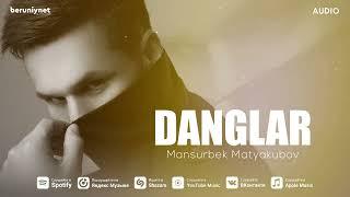 Mansurbek Matyakubov - Danglar (Audio 2024)