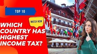 Top 10 Countries With Highest Income Tax Rate