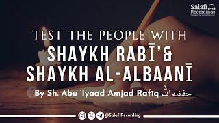 Testing the people with Shaykh Rabī' & Shaykh Al-Albānī - By Sh. Abu Iyaad Amjad Rafiq حفظه الله