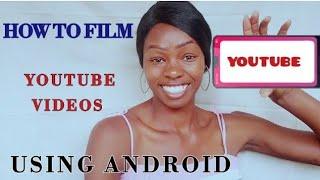 TIPS on How To FILM YouTube Videos On ANDROID Phone Like A PRO *Beginners Friendly