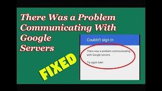 How to Fix Couldn’t Sign In There Was a Problem Communicating With Google Servers in Android