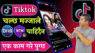 DNS,Vpn Bina TikTok Kasari Chalaune?How To Use Tiktok Without DNS,Vpn? tiktok Banned In Nepal