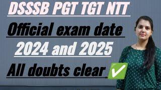 Dsssb official Teaching exam dates 2024 and 2025 /PGT/TGT/NTT #dsssbexamdate#dsssbexam2024