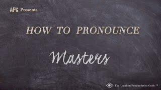 How to Pronounce Masters (Real Life Examples!)