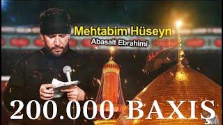 Abasalt Ebrahimi - Məhtabım Hüseyn | Muhərrəm Ayına Özəl |Yeni Mərsiyyə 2021|