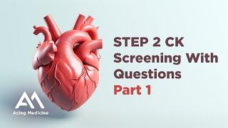 STEP 2 CK Screening Part 1: Master High-Yield Questions for USMLE | Acing Medicine