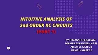 Intuitive Analysis of 2nd order RC circuits(Part 1)|| Prep for Interview