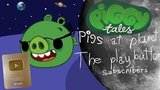 piggy tales pigs at planet | the play button subscribers | cartoon for kids