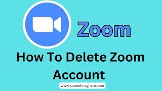 How To Delete Zoom Account Permanently 2023
