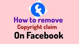 how to remove copyright claim on Facebook #facebook #tutorial #youtube