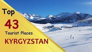 "KYRGYZSTAN" Top 43 Tourist Places | Kyrgyzstan Tourism