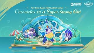 Chronicles of a Super-Strong Girl | New Hero Kalea Mini Cartoon Collection | MobileLegends: BangBang