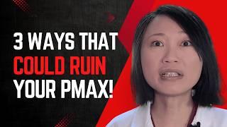 3 ways to ruin your Performance Max (Mistakes to avoid!)