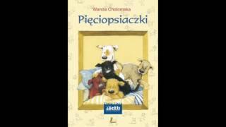 PIĘCIOPSIACZKI 1 2 Lektura do słuchania Wanda Chotomska Audiobook