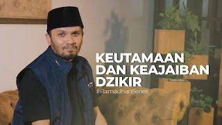 KEUTAMAAN DAN KEJAIBAN DZIKIR  | #BeningkanDariHati