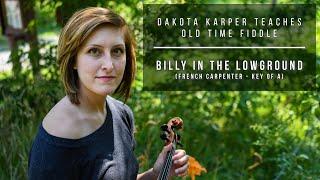 "Billy in the Lowground (A)" | Old Time Fiddle Lesson | Dakota Karper