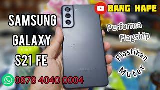 (sold) Ini yang dicari - Review Samsung Galaxy S21 FE 256gb di Tahun 2024 Bang Hape Tokopedia Shopee