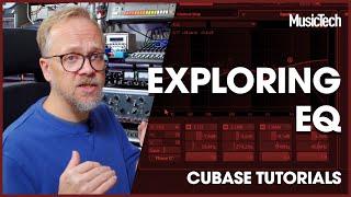 Cubase Tutorials: Exploring EQ