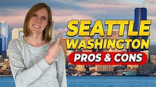 Seattle Washington PROS AND CONS | Living In Seattle WA