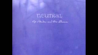 Neutral - Song of Shadow and Its Dream