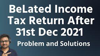 How to File BeLated or Revised Return for AY 21-22 Problem and Solutions