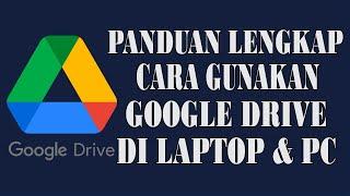 Panduan Lengkap Cara Menggunakan Google Drive di Laptop Kamu