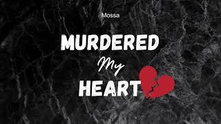 Mossa - Murdered My Heart (Official Audio)