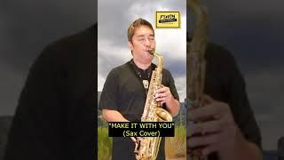Make it With You saxophone cover (shorts)