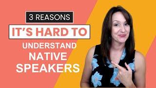 Why native English speakers are hard to understand