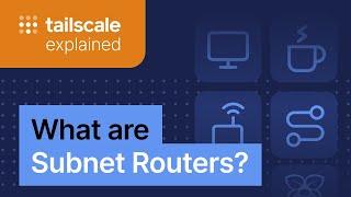 Subnet Routers | Tailscale Explained