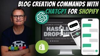 Blog Creation Commands with ChatGPT for Shopify: How to Publish 10 Blogs in 26 Minutes! (Full Guide)