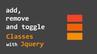 Add, Remove and Toggle Classes with Jquery