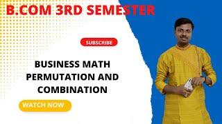 Lec-1 || Permutation and Combination || B.Com 3rd Semester || Business math & Stat ||