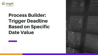 Process Builder - Trigger Deadline Based on Specific Date Value